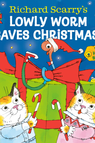 Cover of Richard Scarry's Lowly Worm Saves Christmas!