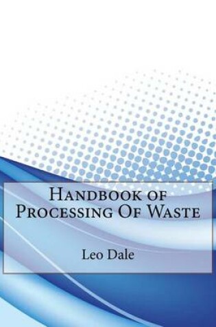 Cover of Handbook of Processing of Waste