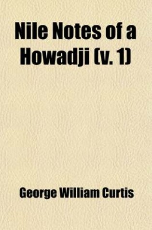 Cover of Nile Notes of a Howadji (Volume 1)