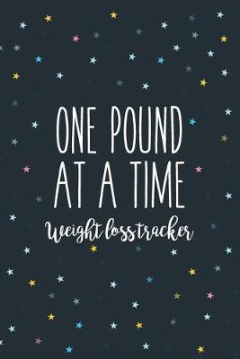 Book cover for One Pound at a Time Weight Loss tracker Daily fitness journal Strength Training and Sleep tracker