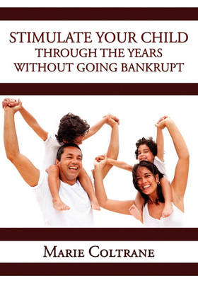 Cover of Stimulate Your Child through the Early Years without going Bankrupt