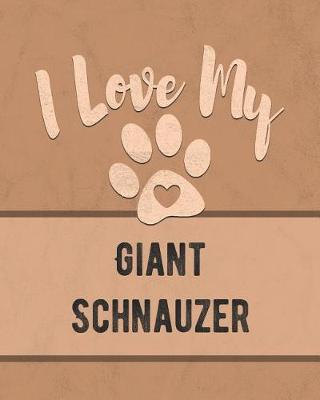 Book cover for I Love My Giant Schnauzer