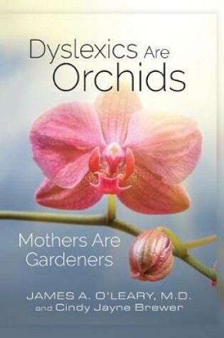 Cover of Dyslexics are Orchids