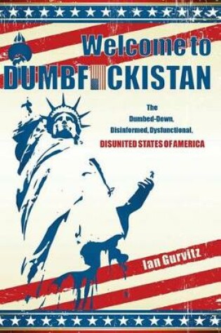 Cover of Welcome to Dumbfuckistan