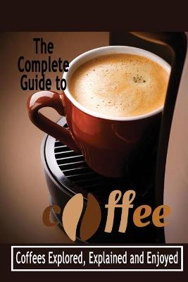 Book cover for The Complete Guide to Coffee