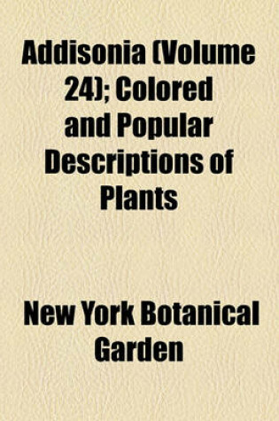 Cover of Addisonia (Volume 24); Colored and Popular Descriptions of Plants