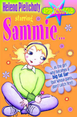 Cover of Starring Sammie - As the Girl Who Becomes a Big Fat Liar (but Whose Pants Don't Catch on Fire)