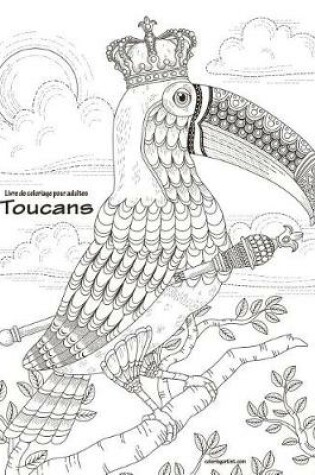 Cover of Livre de coloriage pour adultes Toucans 1