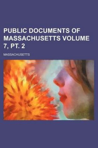 Cover of Public Documents of Massachusetts Volume 7, PT. 2
