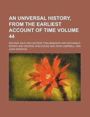 Book cover for An Universal History, from the Earliest Account of Time Volume 44