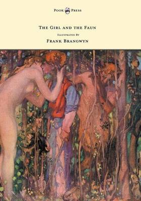 Book cover for The Girl and the Faun - Illustrated by Frank Brangwyn
