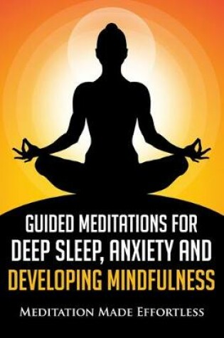 Cover of Guided Meditations for Deep Sleep, Anxiety and Developing Mindfulness