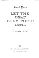 Book cover for Let the Dead Bury Their Dead and Other Stories