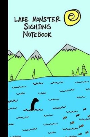 Cover of Lake Monster Sighting Notebook