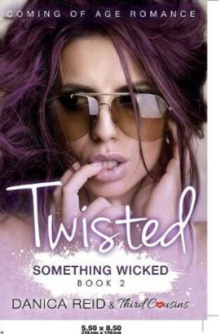 Cover of Twisted - Something Wicked (Book 2) Coming Of Age Romance
