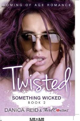 Book cover for Twisted - Something Wicked (Book 2) Coming Of Age Romance