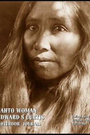 Cover of Cahto Woman - Edward S Curtis - Notebook - Journal