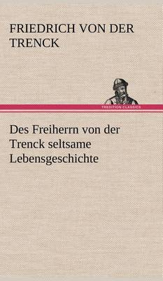 Book cover for Des Freiherrn Von Der Trenck Seltsame Lebensgeschichte