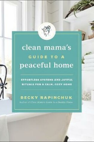 Cover of Clean Mama's Guide to a Peaceful Home