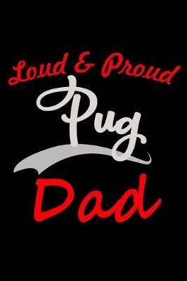 Book cover for Loud & Proud Pug Dad