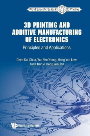 Cover of 3d Printing And Additive Manufacturing Of Electronics: Principles And Applications