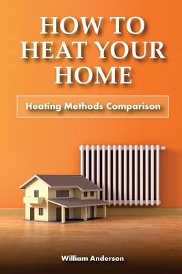 Book cover for How to Heat Your Home