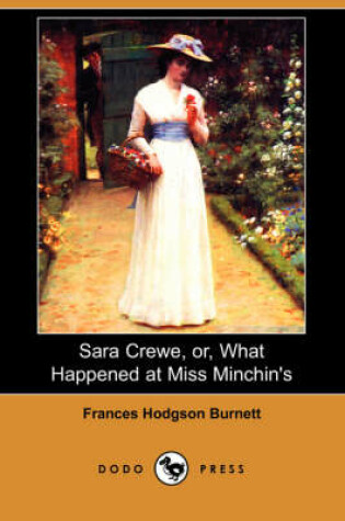 Cover of Sara Crewe, Or, What Happened at Miss Minchin's (Dodo Press)