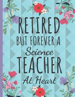 Book cover for Retired But Forever a Science Teacher