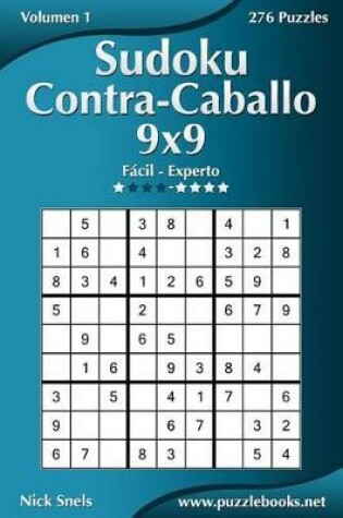 Cover of Sudoku Contra-Caballo 9x9 - De Fácil a Experto - Volumen 1 - 276 Puzzles