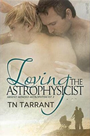 Cover of Loving the Astrophysicist (Sequel to Absent-Minded Astrophysicist)