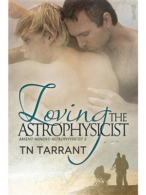 Book cover for Loving the Astrophysicist (Sequel to Absent-Minded Astrophysicist)