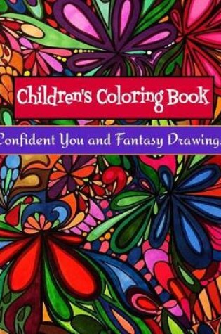 Cover of Children's Coloring Book - Confident You and Fantasy Drawings