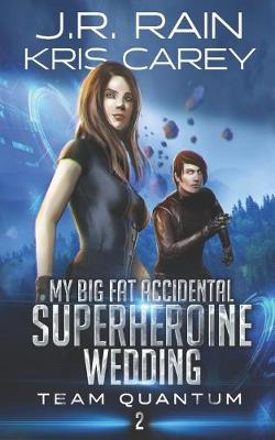 Book cover for My Big Fat Accidental Superheroine Wedding