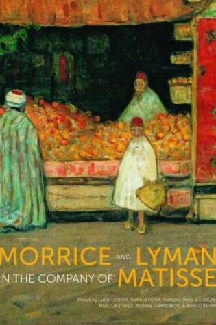 Cover of Morrice and Lyman in the Company of Matisse