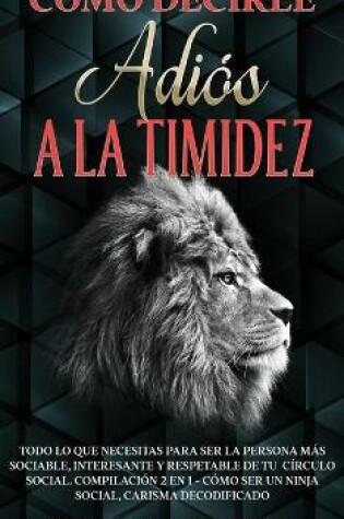 Cover of Como Decirle Adios a la Timidez