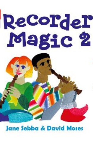 Cover of Recorder Magic: Descant Tutor Book 2