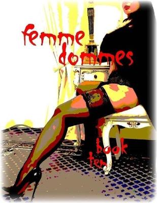 Book cover for Femme Dommes - Book Ten