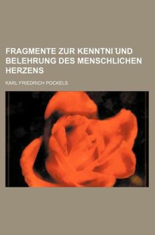 Cover of Fragmente Zur Kenntni Und Belehrung Des Menschlichen Herzens