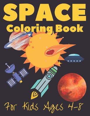 Book cover for Space Coloring Book For Kids Ages 4-8