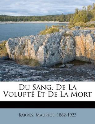 Book cover for Du Sang, De La Volupte Et De La Mort