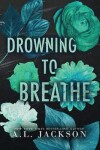 Book cover for Drowning to Breathe (Hardcover)