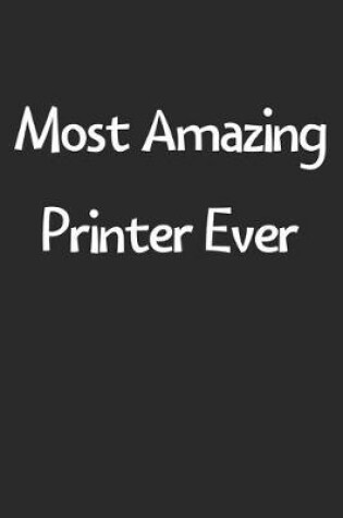 Cover of Most Amazing Printer Ever