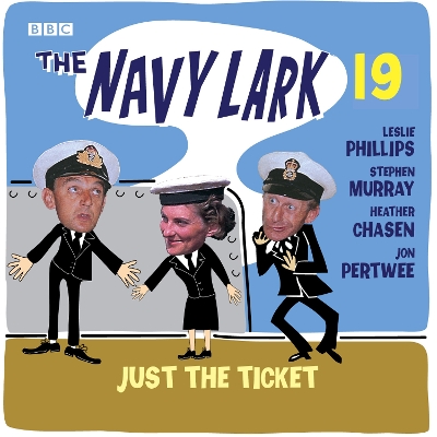 Book cover for The Navy Lark Volume 19: Just The Ticket