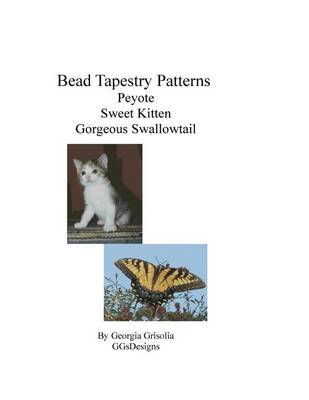 Book cover for Bead Tapestry Patterns Peyote Sweet Kitten Gorgeous Swallowtail