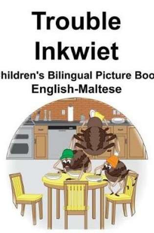 Cover of English-Maltese Trouble/Inkwiet Children's Bilingual Picture Book