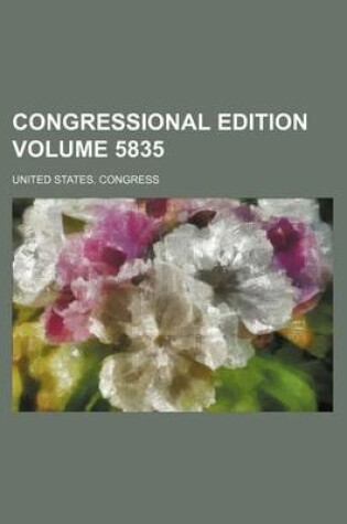 Cover of Congressional Edition Volume 5835