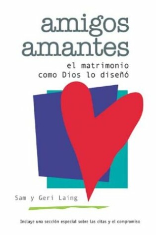 Cover of Amigos Amantes (Friends and Lovers)