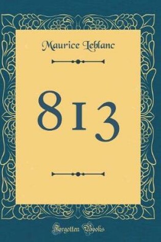 Cover of 813 (Classic Reprint)