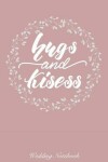 Book cover for Hugs & Kisses Wedding Notebook