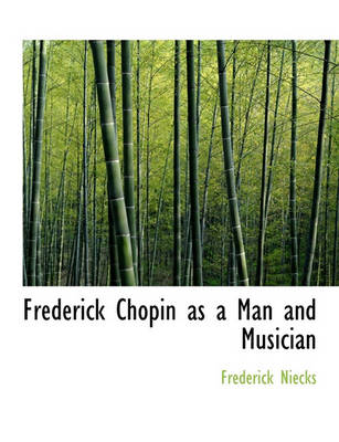 Book cover for Frederick Chopin as a Man and Musician, Vol. II